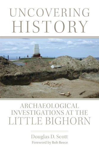 Бумажная книга «Uncovering History: Archaeological Investigations at the Little Bighorn», автор Дуглас Д. Скотт - фото №1
