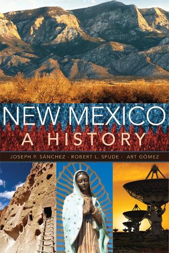 Бумажная книга «New Mexico: A History», авторов Артур Р. Гомес, Джозеф П. Санчес, Роберт Л. Спуд - фото №1