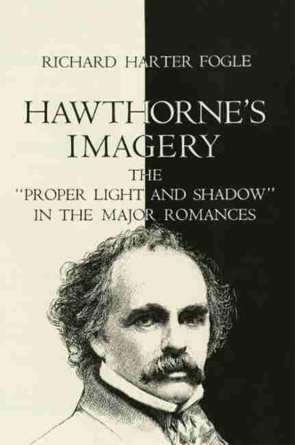 Бумажная книга «Hawthorne's Imagery: The ""Proper Light and Shadow"" in the Major Romances», автор Ричард Хартер Фогл - фото №1