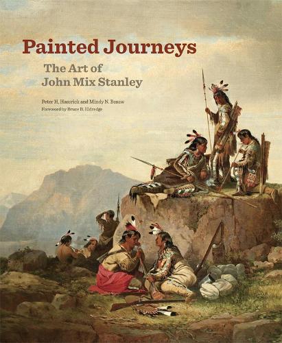 Бумажная книга «Painted Journeys: The Art of John Mix Stanley», авторов Минди Н. Бесоу, Питер Х. Хасрик - фото №1