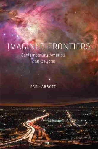 Бумажная книга «Imagined Frontiers: Contemporary America and Beyond», автор Карл Эббот - фото №1
