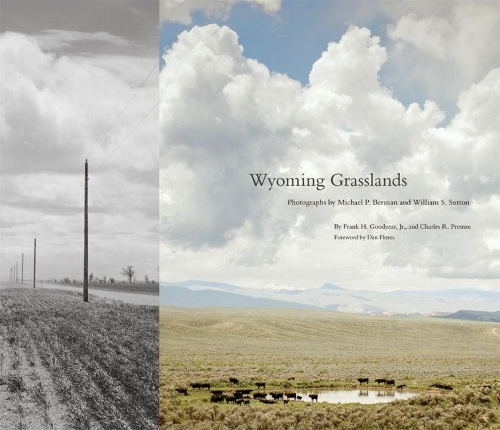 Паперова книга «Wyoming Grasslands: Photographs by Michael P. Berman and William S. Sutton», авторів Чарльз Р. Престон, Френк Г. Гудієр - фото №1