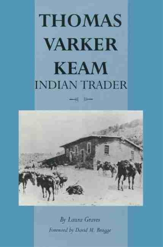 Бумажная книга «Thomas Varker Keam: Indian Trader», автор Лора Грейвс - фото №1
