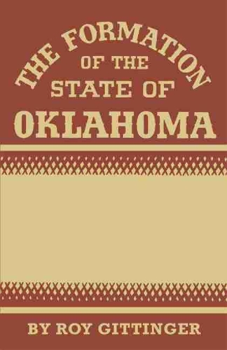 Бумажная книга «The Formation of the State of Oklahoma: 1803–1906», автор Рой Гиттингер - фото №1