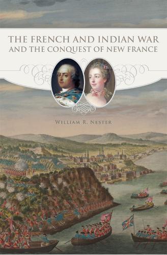 Бумажная книга «The French and Indian War and the Conquest of New France», автор Уильям Р. Нестер - фото №1