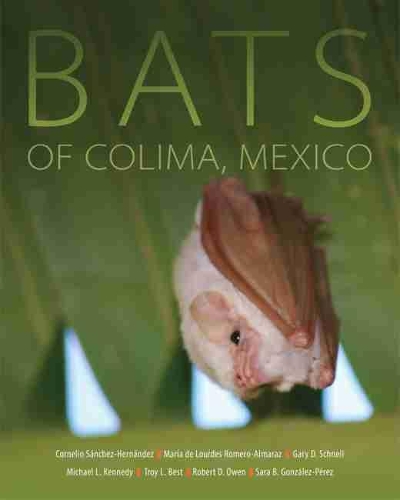 Бумажная книга «Bats of Colima, Mexico», авторов Корнелио Санчес-Эрнандес, Гэри Д. Шнелл, Мария де Лурдес Ромеро-Альмарас, Майкл Л. Кеннеди, Роберт Д. Оуэн, Сара Б. Гонсалес-Перес, Трой Л. Бест - фото №1