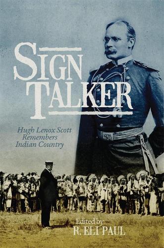Паперова книга «Sign Talker: Hugh Lenox Scott Remembers Indian Country», автор Г'ю Ленокс Скотт - фото №1