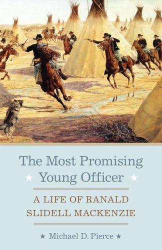 Бумажная книга «The Most Promising Young Officer: A Life of Ranald Slidell Mackenzie», автор Майкл Д. Пирс - фото №1