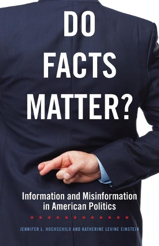 Паперова книга «Do Facts Matter?: Information and Misinformation in American Politics», авторів Дженніфер Л. Хохшильд, Кетрін Левін Ейнштейн - фото №1