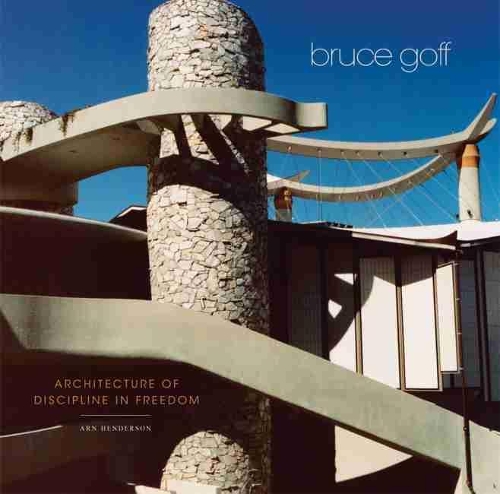 Бумажная книга «Bruce Goff: Architecture of Discipline in Freedom», автор Арн Хендерсон - фото №1