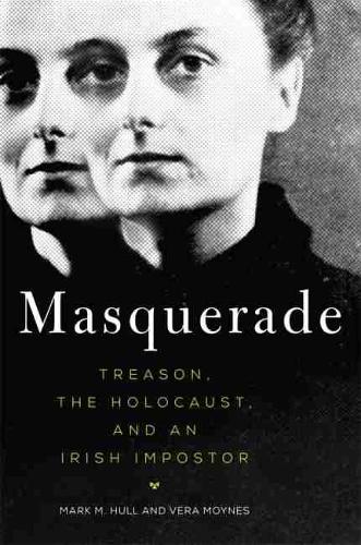 Бумажная книга «Masquerade: Treason, the Holocaust, and an Irish Impostor», авторов Марк М. Халл, Вера Мойнес - фото №1
