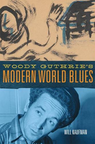 Бумажная книга «Woody Guthrie's Modern World Blues», автор Уилл Кауфман - фото №1