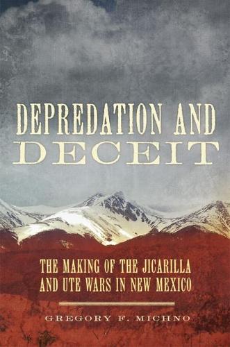Бумажная книга «Depredation and Deceit: The Making of the Jicarilla and Ute Wars in New Mexico», автор Грегори Ф. Михно - фото №1