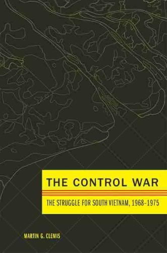 Паперова книга «The Control War: The Struggle for South Vietnam, 1968–1975», автор Мартін Г. Клеміс - фото №1