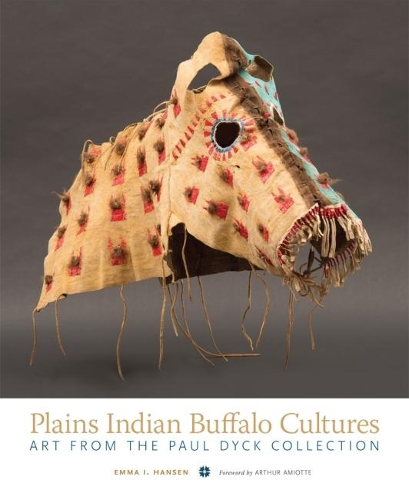 Паперова книга «Plains Indian Buffalo Cultures: Art from the Paul Dyck Collection», автор Емма І. Хансен - фото №1