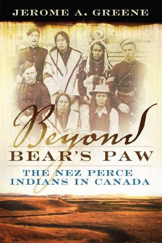 Паперова книга «Beyond Bear's Paw: The Nez Perce Indians in Canada», автор Джером А. Грін - фото №1