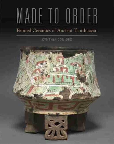 Паперова книга «Made to Order: Painted Ceramics of Ancient Teotihuacan», автор Синтія Конідес - фото №1