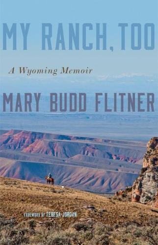 Бумажная книга «My Ranch, Too: A Wyoming Memoir», автор Мэри Бадд Флитнер - фото №1