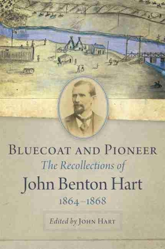 Бумажная книга «Bluecoat and Pioneer: The Recollections of John Benton Hart, 1864-1868», автор Джон Бентон Харт - фото №1
