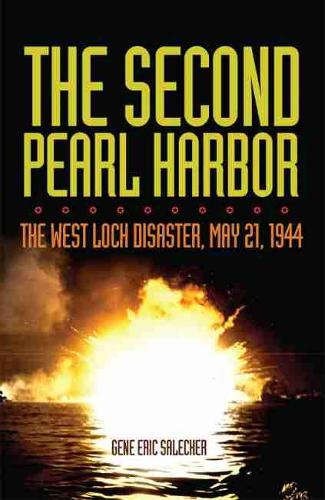 Паперова книга «The Second Pearl Harbor: The West Loch Disaster, May 21, 1944», автор Джин Ерік Салекер - фото №1
