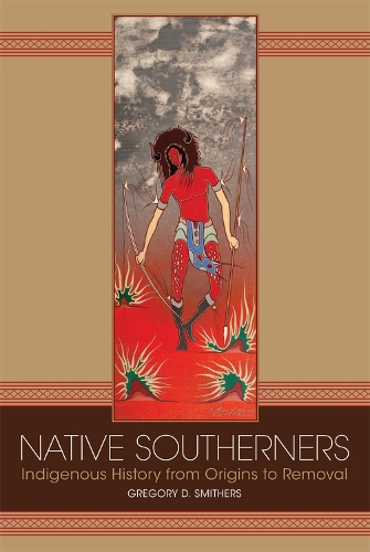 Бумажная книга «Native Southerners: Indigenous History from Origins to Removal», автор Грегори Д. Смитерс - фото №1