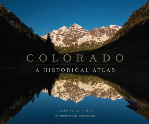 Бумажная книга «Colorado: A Historical Atlas», автор Томас Дж. Ноэль - фото №1