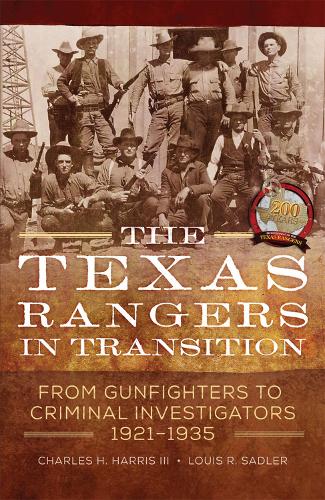 Бумажная книга «The Texas Rangers in Transition: From Gunfighters to Criminal Investigators, 1921-1935», авторов Чарльз Х. Харрис, Луис Р. Сэдлер - фото №1