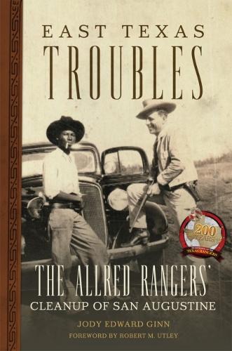 Бумажная книга «East Texas Troubles: The Allred Rangers' Cleanup of San Augustine», автор Джоди Эдвард Гинн - фото №1