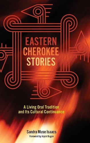 Бумажная книга «Eastern Cherokee Stories: A Living Oral Tradition and Its Cultural Continuance», автор Сандра Мьюз Айзекс - фото №1