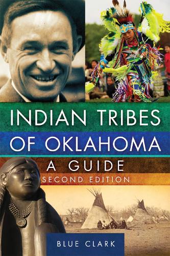 Паперова книга «Indian Tribes of Oklahoma: A Guide», автор Блу Кларк - фото №1