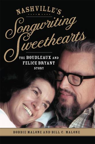 Бумажная книга «Nashville's Songwriting Sweethearts: The Boudleaux and Felice Bryant Story», авторов Билл Си Мэлоун, Бобби Мэлоун - фото №1