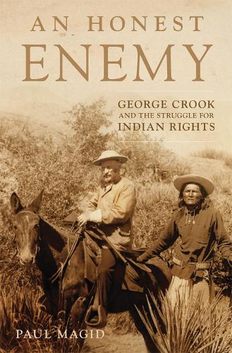 Паперова книга «An Honest Enemy: George Crook and the Struggle for Indian Rights», автор Пол Магід - фото №1