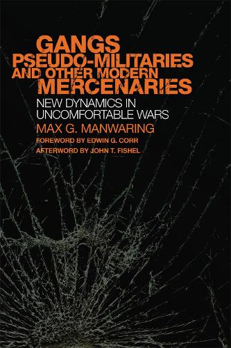 Паперова книга «Gangs, Pseudo-militaries, and Other Modern Mercenaries: New Dynamics in Uncomfortable Wars», автор Макс Г. Манворінг - фото №1