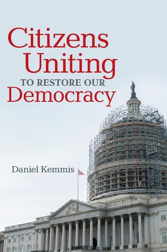 Бумажная книга «Citizens Uniting to Restore Our Democracy», автор Дэниел Кеммис - фото №1