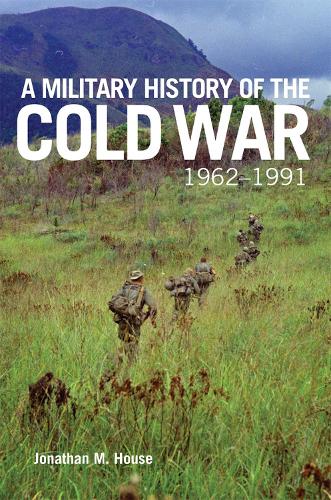Бумажная книга «A Military History of the Cold War, 1962-1991», автор Джонатан М. Хаус - фото №1