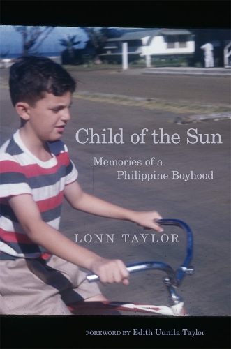 Бумажная книга «Child of the Sun: Memories of a Philippine Boyhood», автор Лонн Тейлор - фото №1