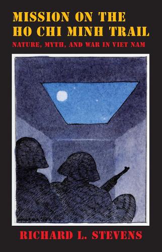 Бумажная книга «Mission on the Ho Chi Minh Trail: Nature, Myth, and War in Viet Nam», автор Ричард Л. Стивенс - фото №1