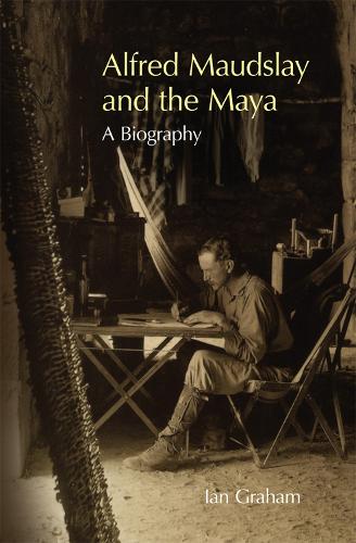 Бумажная книга «Alfred Maudslay and the Maya: A Biography», автор Ян Грэм - фото №1