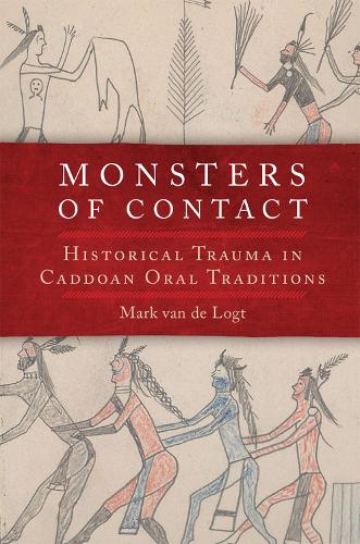 Бумажная книга «Monsters of Contact: Historical Trauma in Caddoan Oral Traditions», автор Марк ван де Логт - фото №1