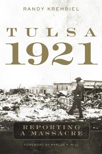 Паперова книга «Tulsa, 1921: Reporting a Massacre», автор Ренді Кребіл - фото №1