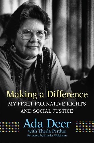 Бумажная книга «Making a Difference: My Fight for Native Rights and Social Justice», автор Ада Дир - фото №1