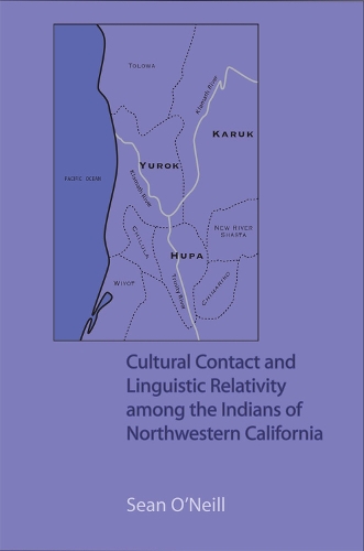 Бумажная книга «Cultural Contact and Linguistic Relativity among the Indians of Northwestern California», автор Шон О'Нил - фото №1