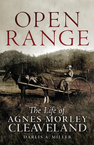 Бумажная книга «Open Range: The Life of Agnes Morley Cleaveland», автор Дарлис А. Миллер - фото №1