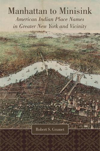 Бумажная книга «Manhattan to Minisink: American Indian Place Names of Greater New York and Vicinity», автор Роберт С. Груме - фото №1