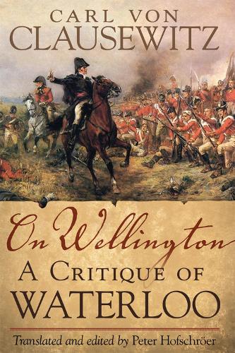 Паперова книга «On Wellington: A Critique of Waterloo», автор Карл фон Клаузевіц - фото №1