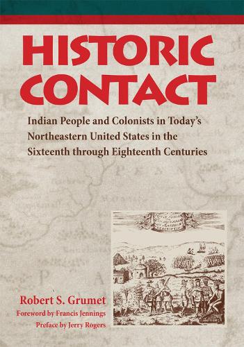 Бумажная книга «Historic Contact: Indian People and Colonists in Today's Northeastern United States in the Sixteenth through Eighteenth Centuries», автор Роберт С. Груме - фото №1