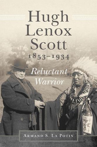 Паперова книга «Hugh Lenox Scott, 1853-1934: Reluctant Warrior», автор Арман С. Ла Потін - фото №1