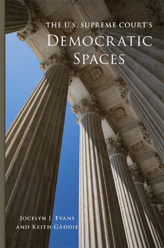 Бумажная книга «The U.S. Supreme Court's Democratic Spaces», авторов Жослин Дж. Эванс, Кит Гэдди - фото №1