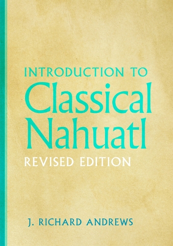 Паперова книга «Introduction to Classical Nahuatl», автор Дж. Річард Ендрюс - фото №1