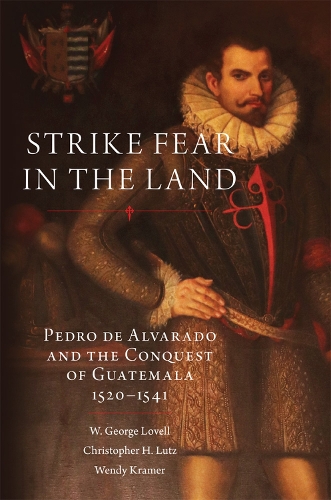 Paper book «Strike Fear in the Land: Pedro de Alvarado and the Conquest of Guatemala, 1520–1541», authors Christopher H. Lutz, W. George Lovell, Wendy Kramer - фото №1